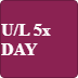 U/L 5x Day