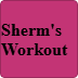 Sherm's Workout