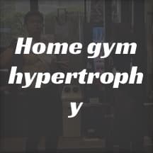 Home gym hypertrophy