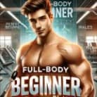 Full-Body Beginner Gym Workout